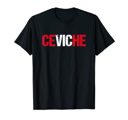 Ceviche Comida Peruana Peru Camiseta