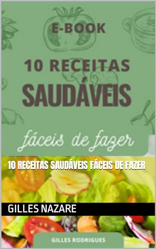 10 RECEITAS SAUDÁVEIS FÁCEIS DE FAZER (Portuguese Edition)