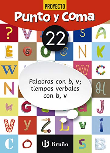 Punto y Coma Lengua 22 Palabras con b, v; tiempos verbales con b, v (Castellano - Material Complementario - Cuadernos de Lengua Primaria) - 9788469618257