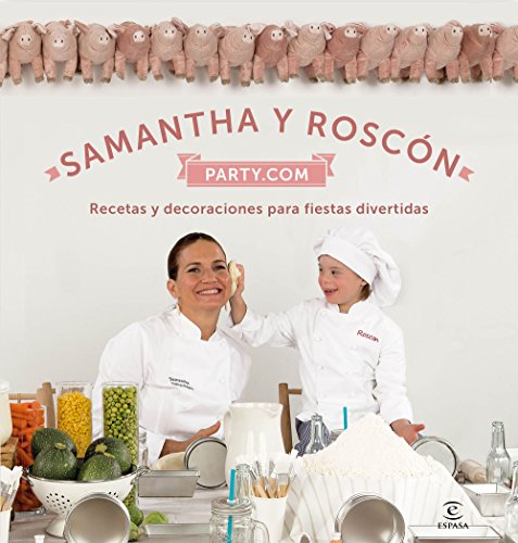 Samantha y Roscón party.com: Recetas y decoraciones para fiestas divertidas (SIN COLECCION)